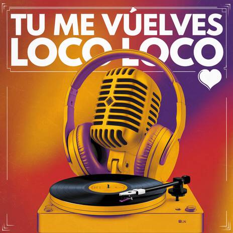 Tu Me Vuelves loco loco | Boomplay Music