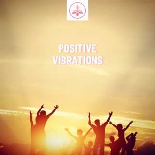 Positive Vibrations: Music for Affirmations