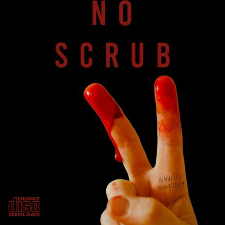 NO SCRUB ft. City P.M. & Lul Freshy | Boomplay Music