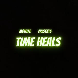 TIME HEALS