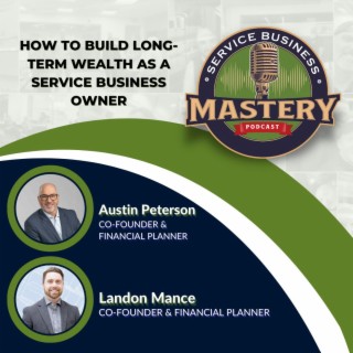 How to Build Long-Term Wealth as a Service Business Owner w/ Backbone Planning Partners