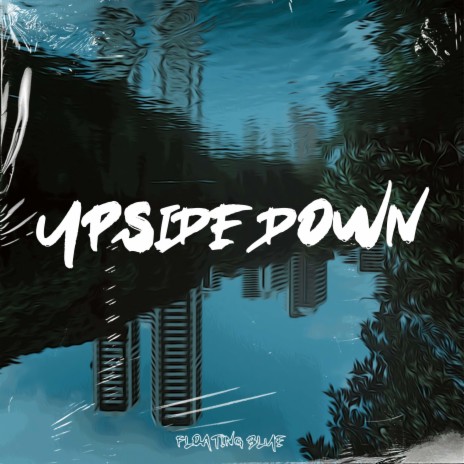 Upside Down ft. Floating Blue & LOFI Gambler | Boomplay Music