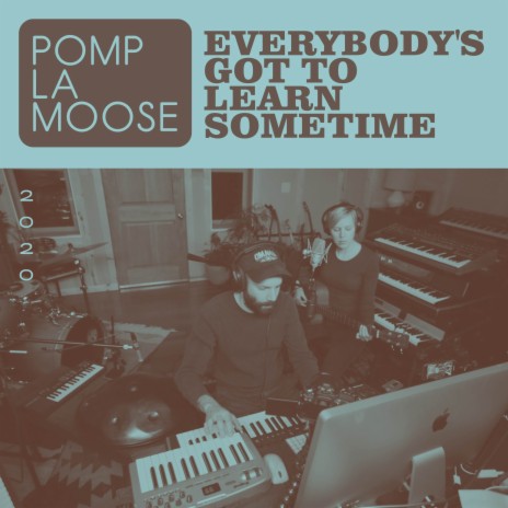 Everybody's Got to Learn Sometime | Boomplay Music