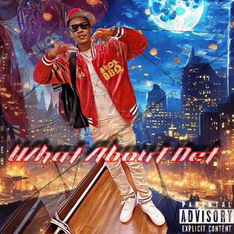 What About Det | Boomplay Music