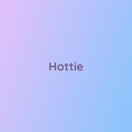 Hottie | Boomplay Music