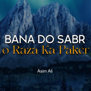 Bana Do Sabr o Raza Ka Paker