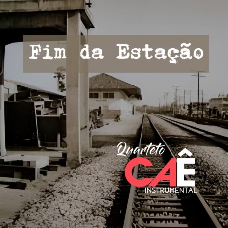 Fim da Estação | Boomplay Music