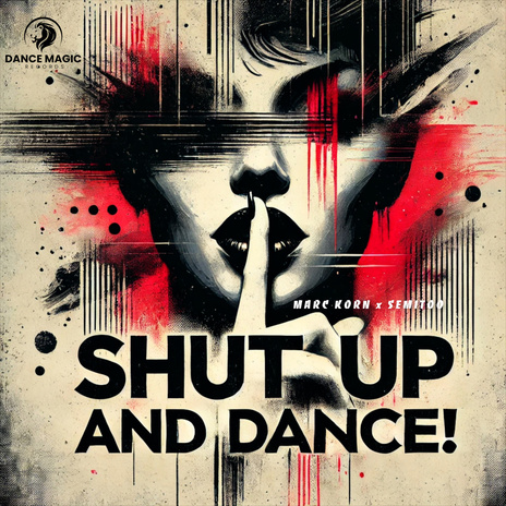 Shut Up and Dance! ft. Semitoo | Boomplay Music