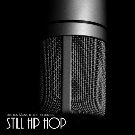 Still Hip Hop ft. Old Boy Mansfield | Boomplay Music