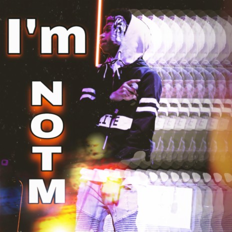I'm NOTM | Boomplay Music
