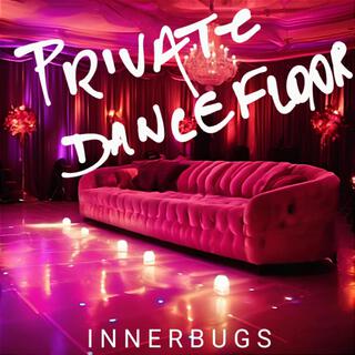 Private Dancefloor