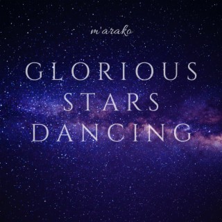 Glorious Stars Dancing