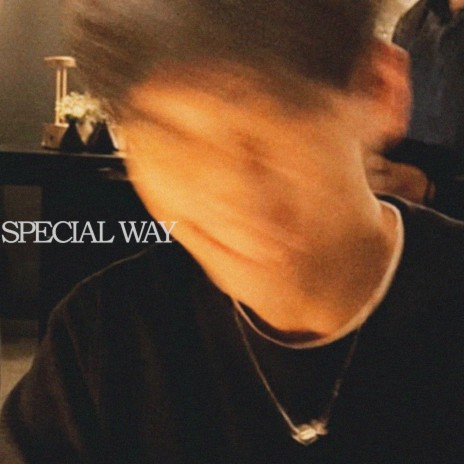 SPECIAL WAY | Boomplay Music