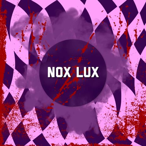 NOX LUX | Boomplay Music