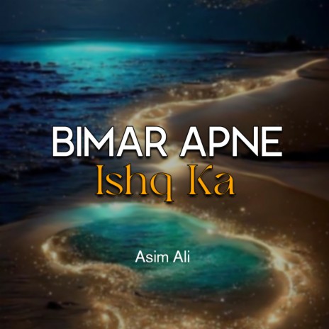 Bimar Apne Ishq Ka | Boomplay Music