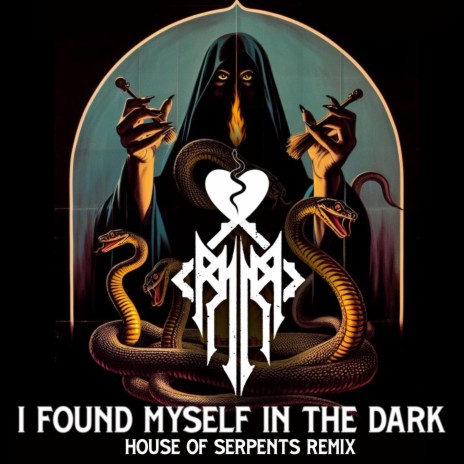 I Found Myself In The Dark (HOS REMIX) ft. House Of Serpents | Boomplay Music