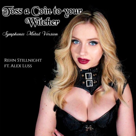 Toss A Coin To Your Witcher (Symphonic Metal Version) ft. Alex Luss | Boomplay Music