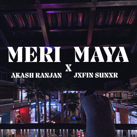 Meri Maya ft. Akash Ranjan | Boomplay Music