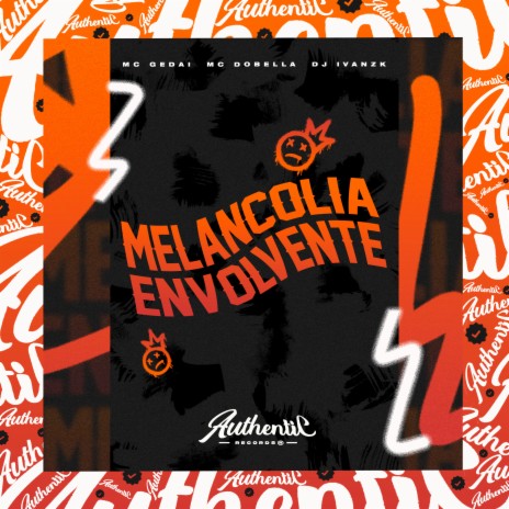 Melancolia Envolvente ft. mc gedai & Mc Dobella | Boomplay Music