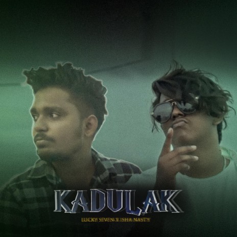 Kadulak ft. Isha Nasty | Boomplay Music