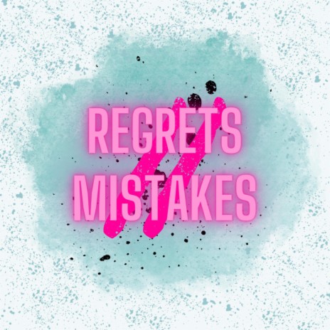 REGRETS//MISTAKES | Boomplay Music