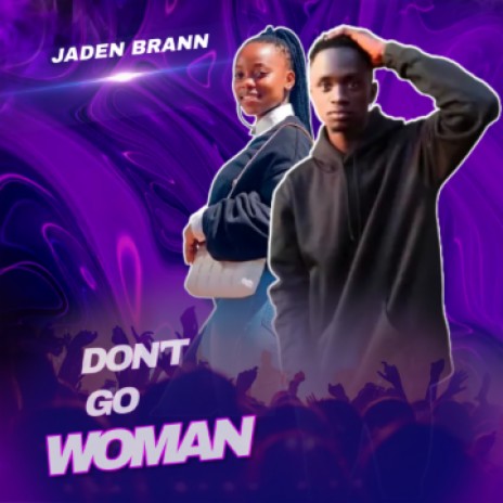 Don't Go Woman | Boomplay Music