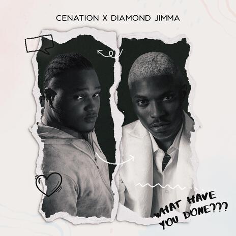 What Have You Done (WHYD) ft. Diamond Jimma | Boomplay Music