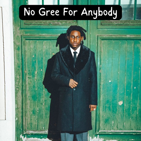 No Gree For Anybody | Boomplay Music