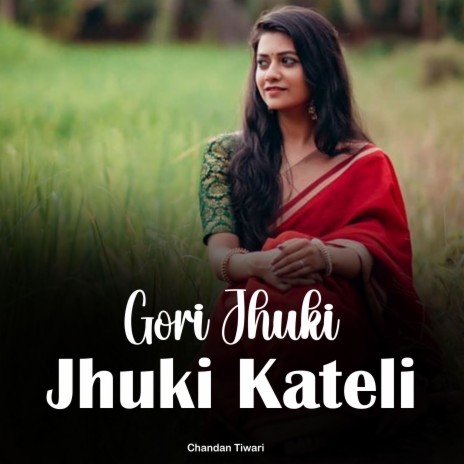 Gori Jhuki Jhuki Kateli | Boomplay Music