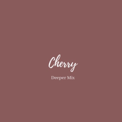 Cherry (Deeper Mix) | Boomplay Music