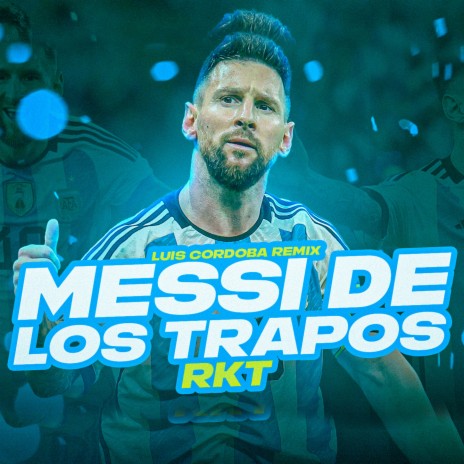 Messi De Los Trapos Rkt