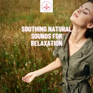 Soothing Natural Sounds for Relaxation, Yoga, Learning & Restful Slumber