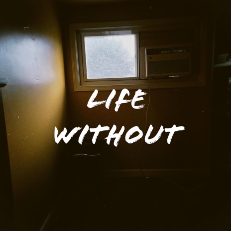 Life Without