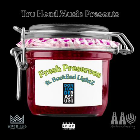 Fresh Preserves ft. BackEnd Lightz | Boomplay Music