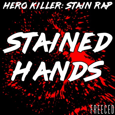 Hero Killer: Stain Rap - Stained Hands | Boomplay Music