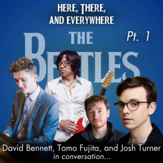 The Music of The Beatles - Pt. 1 (feat. Josh Turner, Tomo Fujita, and David Bennett)