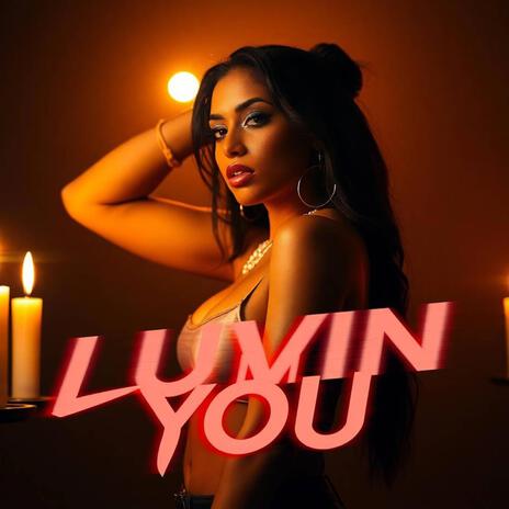 Luvin You | Boomplay Music