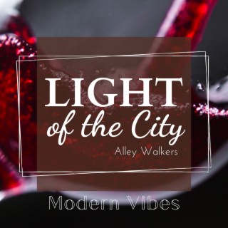 Light of the City - Modern Vibes