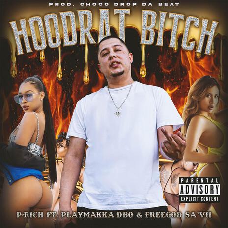 Hoodrat Bitch ft. PlayMakka DBo & FreeGod Sa'Vii | Boomplay Music