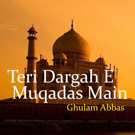 Teri Dargah E Muqadas Main | Boomplay Music