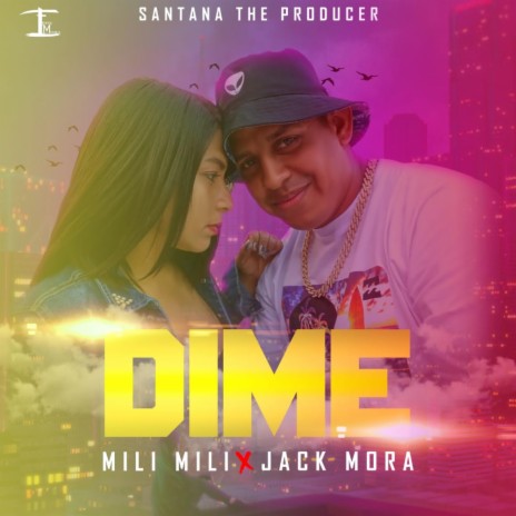 Dime ft. Mili Mili | Boomplay Music