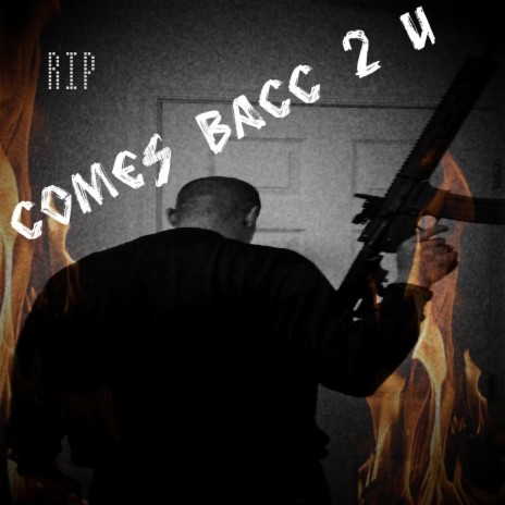 Comes Bacc 2 U | Boomplay Music