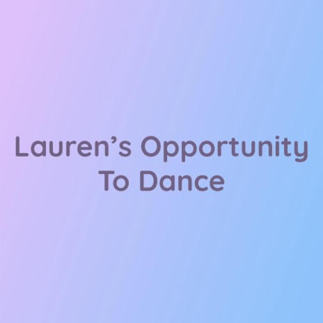 Lauren's Opportunity To Dance | Boomplay Music