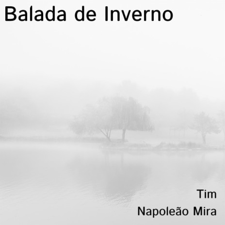 Balada de Inverno ft. Napoleão Mira | Boomplay Music