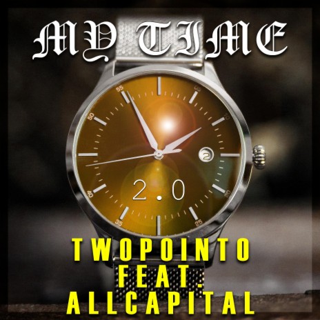 My Time ft. ALLCAPITAL | Boomplay Music