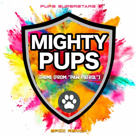 Mighty Pups Theme (From Paw Patrol) [Epic Remix] | Boomplay Music