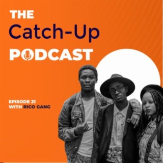 THE CATCH UP#21-RICO GANG