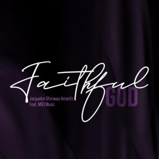Faithful God ft. MOG Music lyrics | Boomplay Music