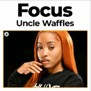 Focus: Uncle Waffles