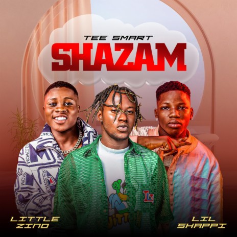 Shazam ft. Tee Smart & Little Zino | Boomplay Music